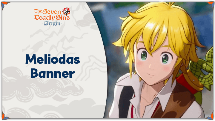 7DSO - Meliodas Pick Up Banner Schedule and Dates