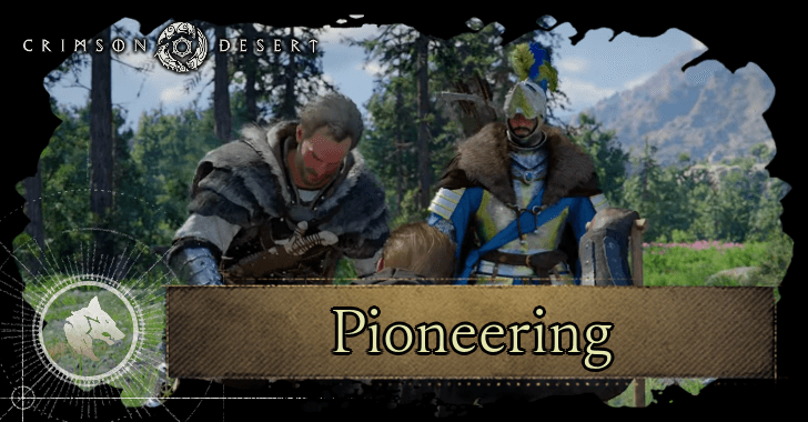 Crimson Desert - Pioneering