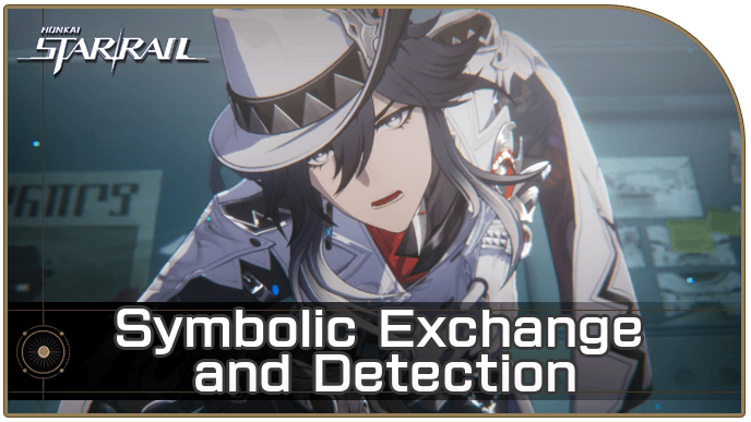 Honkai Star Rail - Symbolic Exchange and Detection