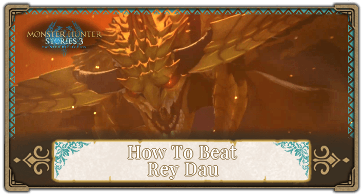MHS3 - Rey Dau Boss Guide