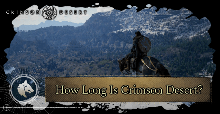 How Long Is Crimson Desert