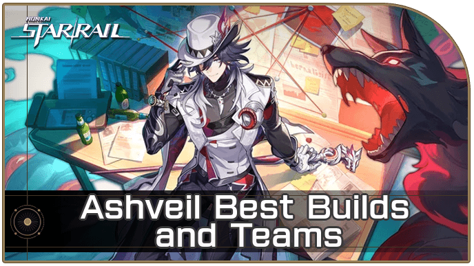 Honkai Star Rail - Ashveil Best Builds and Teams