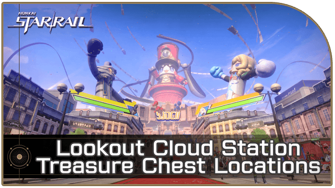 Honkai Star Rail - Lookout Cloud Station Treasure Chest Locations