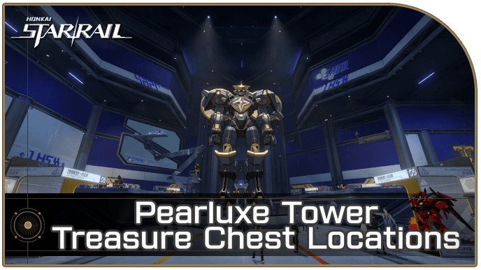 Honkai Star Rail - Pearluxe Tower Treasure Chest Locations