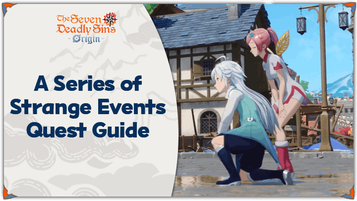 7DSO - A Series of Strange Events Quest Guide