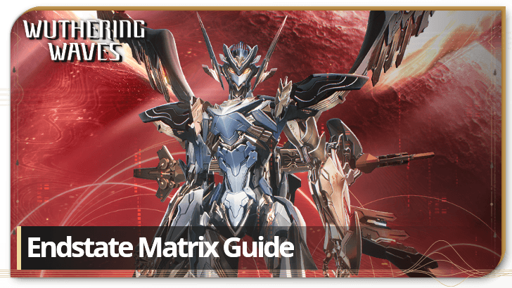 Wuthering Waves Endstate Matrix Guide