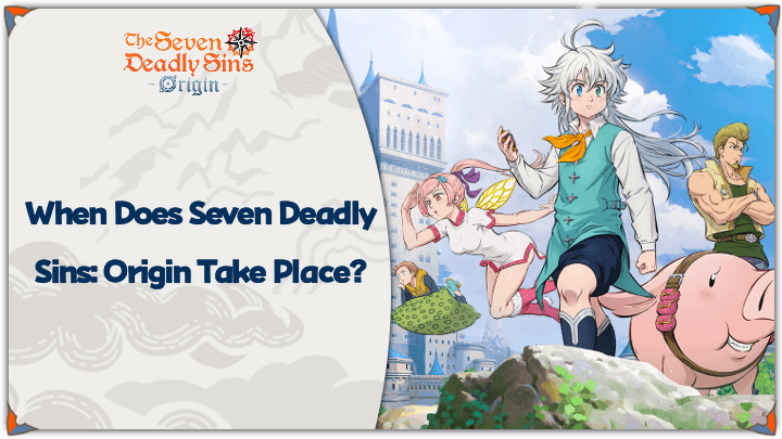 7DSO When Does 7DSO Take Place