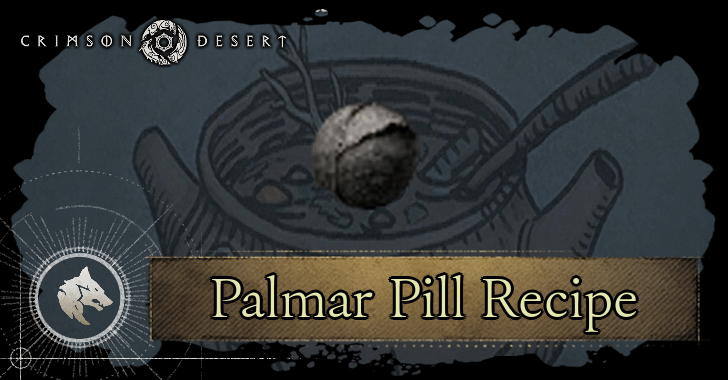 Palmar Pill Recipe Location