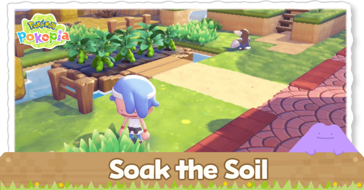 Pokemon Pokopia - Soak the Soil