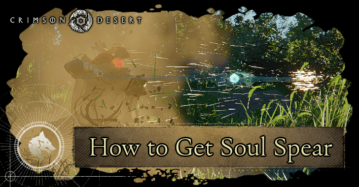 How to Get Soul Spear