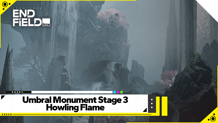 Arknights Endfield Howling Flame Stage 3 Guide for Version 1.1