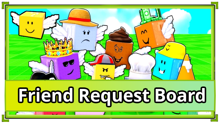 Be A Lucky Block (Roblox) - Friend Request Board