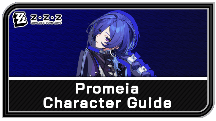 Zenless Zone Zero - Promeia Character Guide