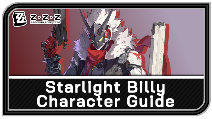 Zenless Zone Zero Starlight Billy Character Guide