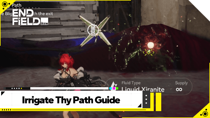 Arknights Endfield Irrigate Thy Path Guide