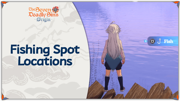 The Seven Deadly Sins Origin - Fishing Spot Locations