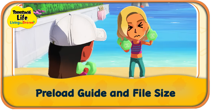 Tomodachi Life: Living the Dream Preload Guide and File Size