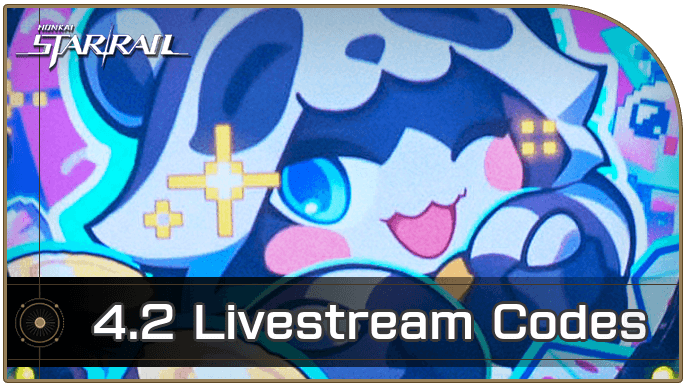 Honkai Star Rail - 4.2 Livestream Codes List and Rewards