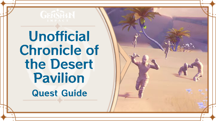 Genshin Impact - Unofficial Chronicle of the Desert Pavilion Quest Guide
