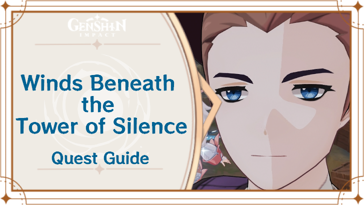 Genshin Impact - Winds Beneath the Tower of Silence Quest Guide