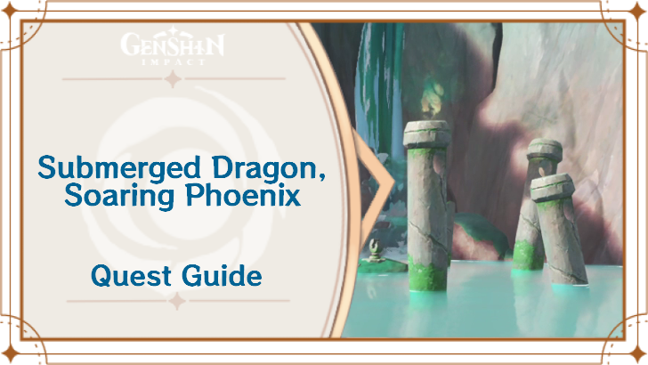 Genshin Impact - Submerged Dragon Soaring Phoenix World Quest Guide