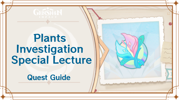 Genshin - Plants Investigation Special Lecture Quest Guide