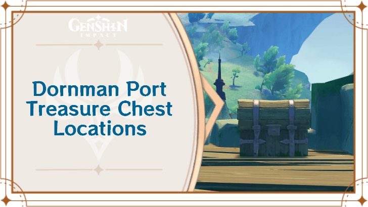 Genshin Impact - Dornman Port Treasure Chest Locations