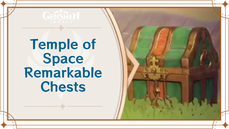 Genshin - Temple of Space Remarkable Chest Locations and How to Get