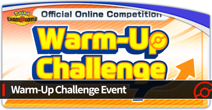 Pokemon Champions - Warm-Up Challenge Event