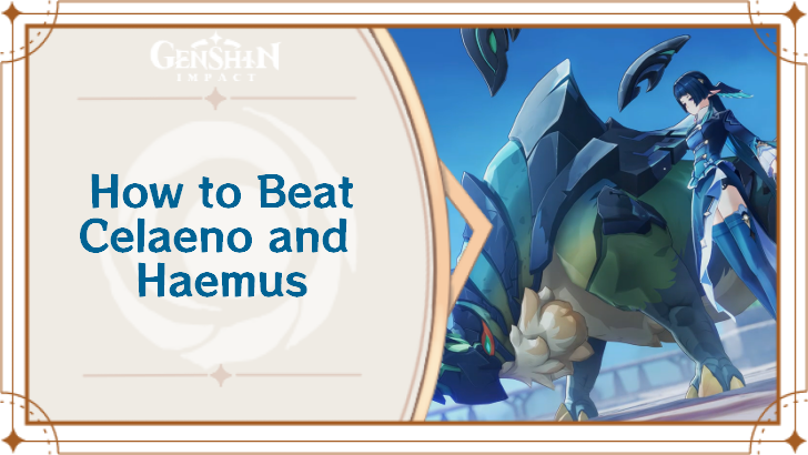 Genshin Impact - How to Beat Celaeno and Haemus