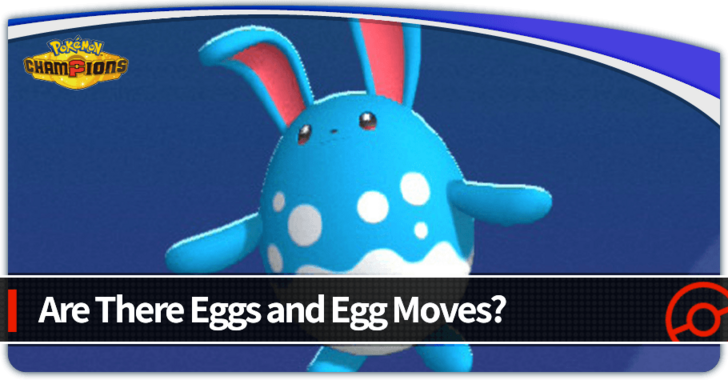 Pokemon Champions - Are There Eggs and Egg Moves