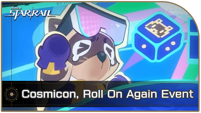 Honkai Star Rail - Cosmicon Roll On Again Event Guide