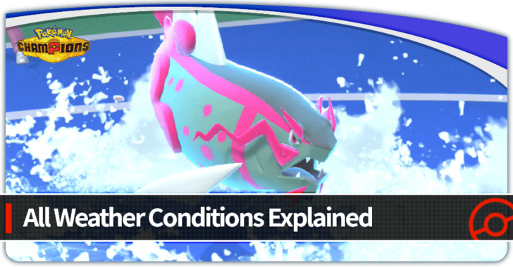 All Weather Conditions Explained | Pokemon Champions｜Game8