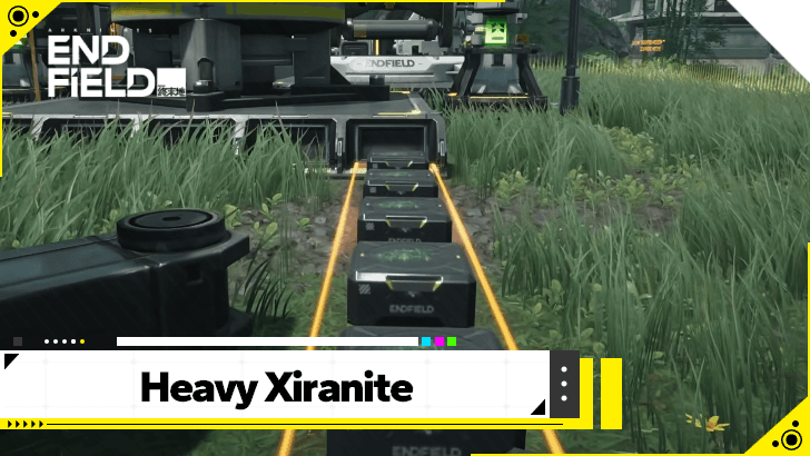 Arknights Endfield How to Get Heavy Xiranite