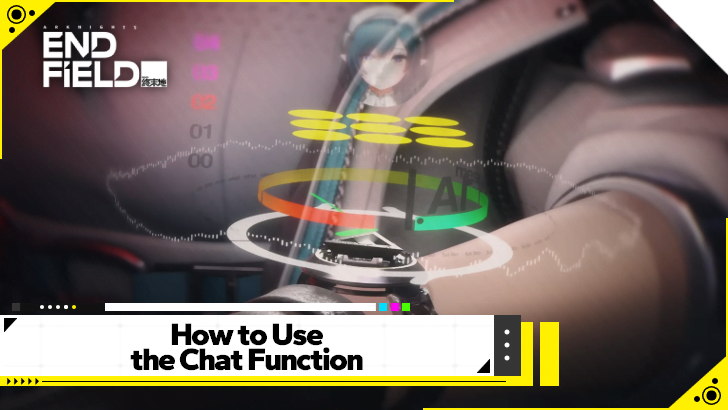 Arknights Endfield - How to Use the Chat Function
