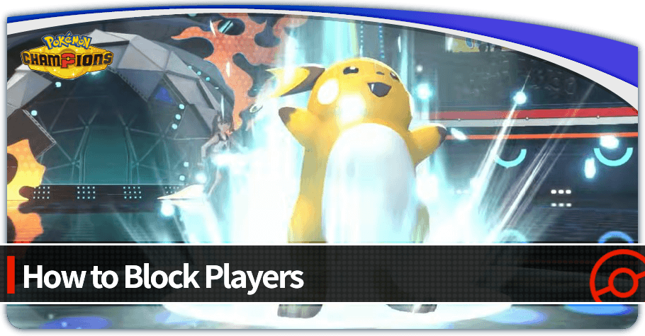 How to Block Other Players | Pokemon Champions｜Game8