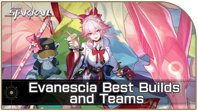 Honkai Star Rail - Evanescia Best Builds and Teams