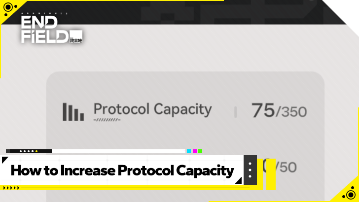 Arknights Endfield How to Increase Protocol Capacity.png