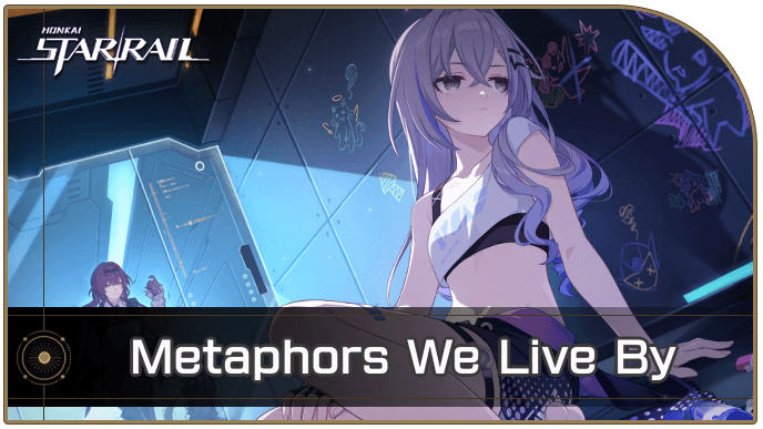 Honkai Star Rail - Metaphors We Live By