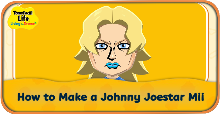 Johnny Joestar Mii Guide: How to Make a Johnny Joestar Mii