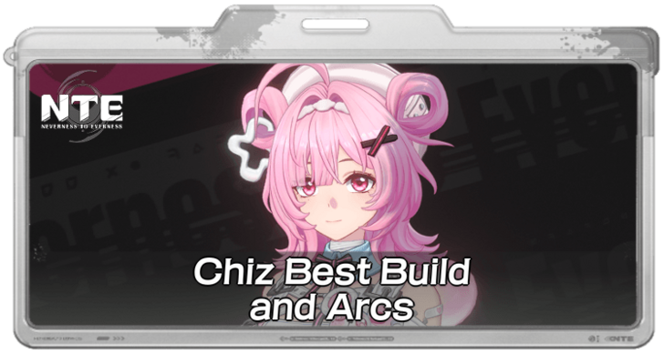 Chiz Console Chiz Best Build and Arcs | Neverness to Everness|Game8