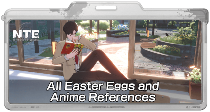 NTE - Easter Eggs and References