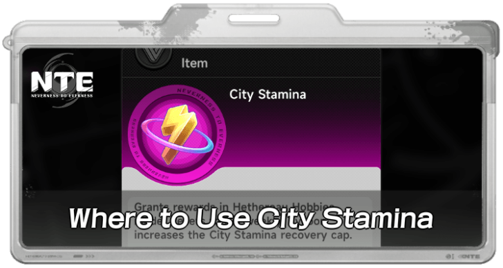 NTE - Where to Use City Stamina