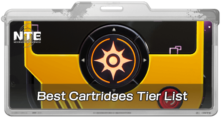 Neverness to Everness - Best Cartridges Tier List