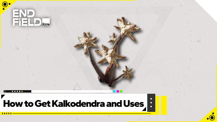 Arknights Endfield - Kalkodendra Location