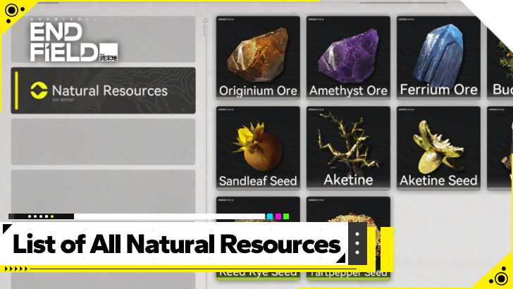 Arknights Endfield - List of All Natural Resources