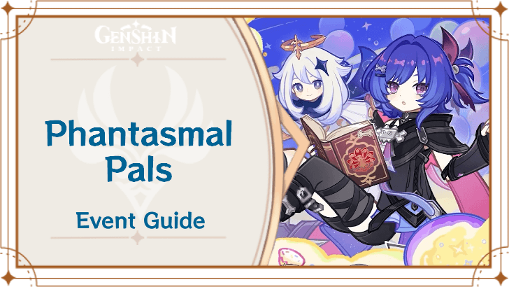 Genshin Impact - Phantasmal Pals Event Guide
