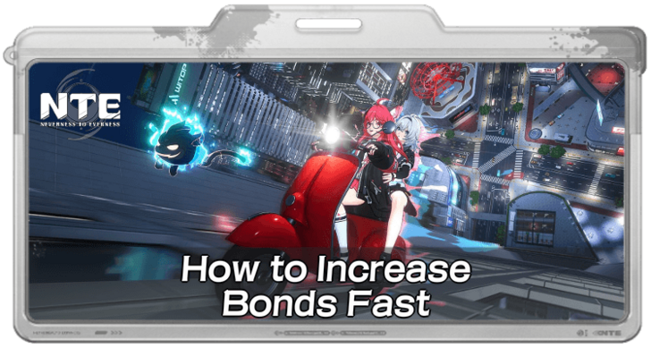 Neverness to Everness - How to Increase Bonds Fast