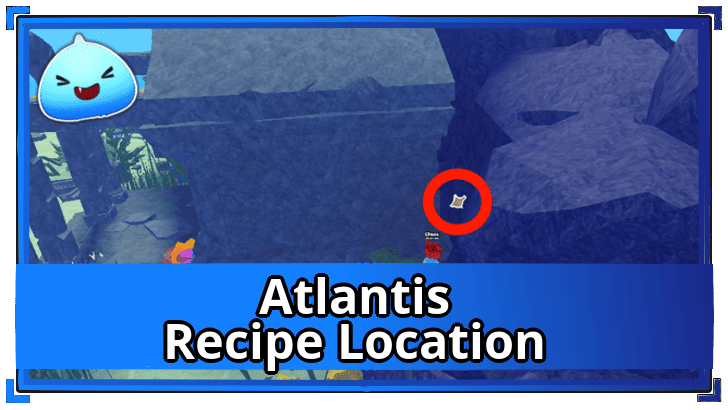 Atlantis Recipe Location | Slime RNG (Roblox)｜Game8
