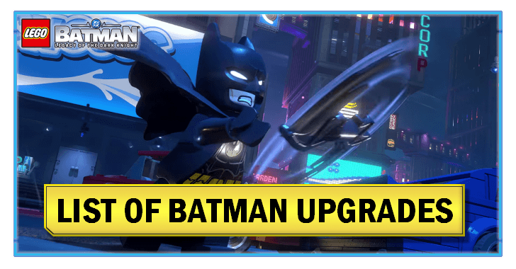 List of Batman Upgrades | Lego Batman: Legacy of the Dark Knight｜Game8